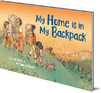 Eugenia Perrella; Illustrated by Angela Salerno - My Home Is in My Backpack