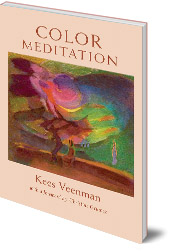 Kees Veenman; Translated by Laura Liska - Color Meditation