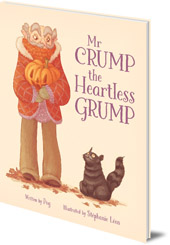 Olivier Pog; Illustrated by Stéphanie Léon; Translated by Katy Lockwood-Holmes - Mr Crump, the Heartless Grump