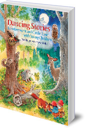 Wendalyn von Meyenfeldt - Dancing Stories: A Collection of Stories for Circle Time with Young Children