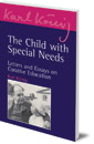 The Child with Special Needs: Letters and Essays on Curative Education