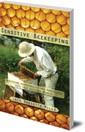 Sensitive Beekeeping: Practicing Vulnerability and Nonviolence with your Backyard Beehive