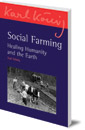 Social Farming: Healing Humanity and the Earth
