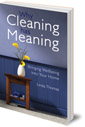 Why Cleaning Has Meaning: Bringing Wellbeing Into Your Home