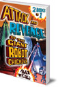 The Attack and Revenge of the Giant Robot Chickens: 2 Books in 1