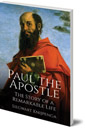 The Remarkable Story of Paul the Apostle