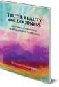 Truth, Beauty and Goodness: The Future of Education, Healing Arts and Health Care