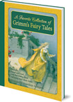 A Favorite Collection of Grimm's Fairy Tales: Cinderella, Little Red Riding Hood, Snow White and the Seven Dwarfs and many more classic stories