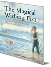 The Magical Wishing Fish: The Classic Grimm's Tale of the Fisherman and His Wife