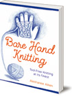 Bare Hand Knitting: Tool-Free Knitting at its Finest